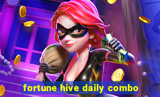 fortune hive daily combo